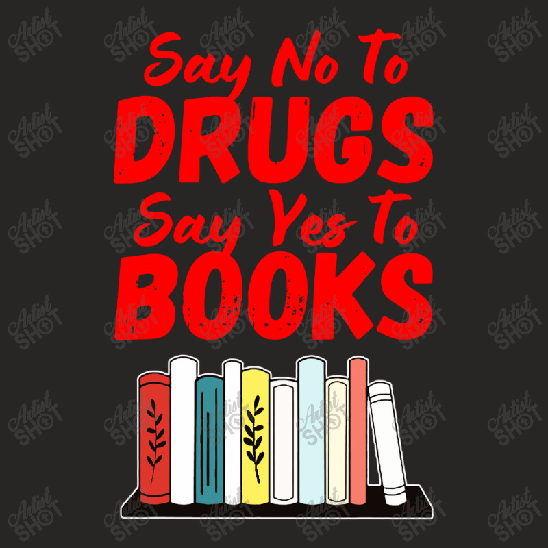 Say No To Drugs Say Yes To Books Anti Drug Red Ribbon Week Ladies Fitted T-Shirt by Jembleng Art | Artistshot