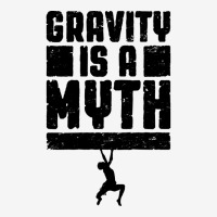 Gravity Is A Myth Rock Climber T  Shirt Gravity Is A Myth Rock Climbin Crew Socks | Artistshot