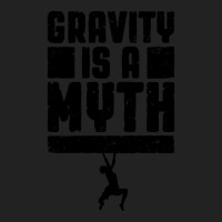 Gravity Is A Myth Rock Climber T  Shirt Gravity Is A Myth Rock Climbin Backpack | Artistshot