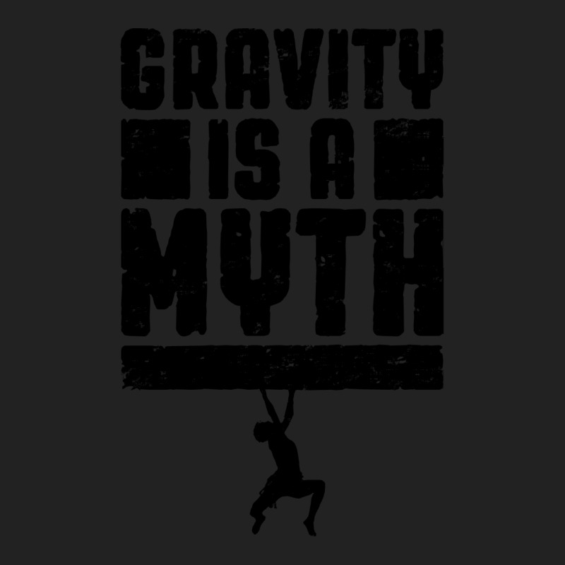 Gravity Is A Myth Rock Climber T  Shirt Gravity Is A Myth Rock Climbin Backpack by cm-arts | Artistshot