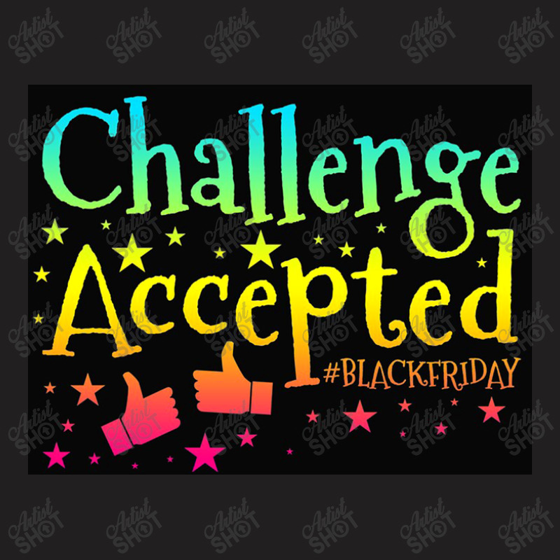 Challenge Accepted T-Shirt by kalmasem | Artistshot