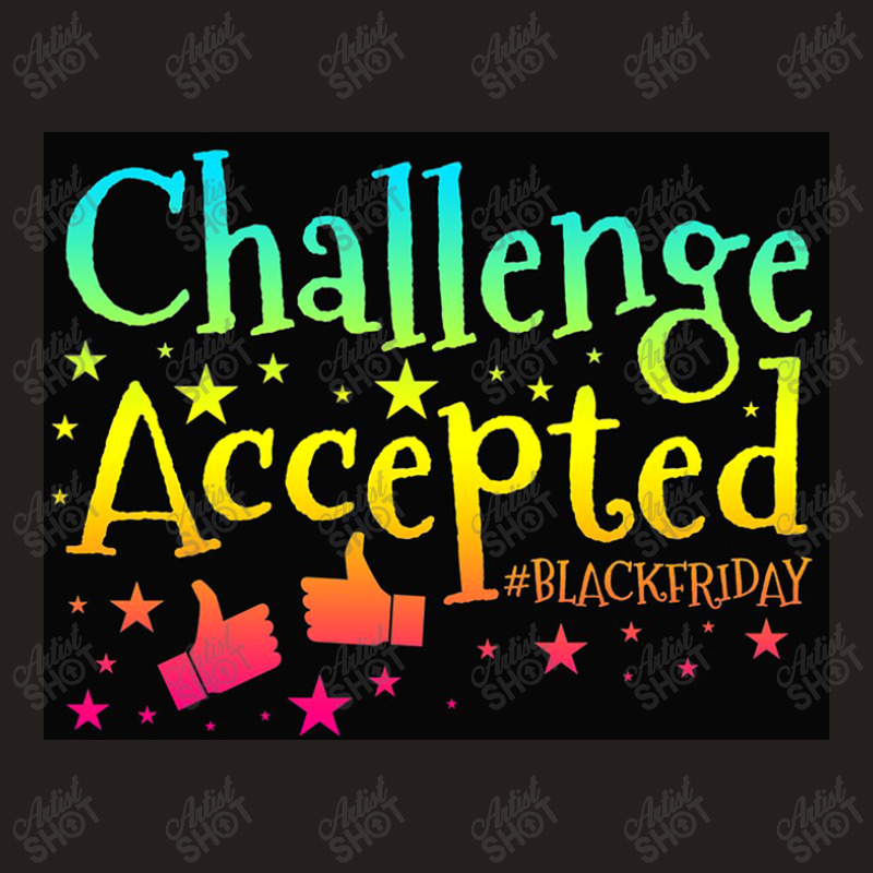 Challenge Accepted Tank Top by kalmasem | Artistshot