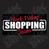 Black Friday Shopping Team   Red White T-shirt | Artistshot