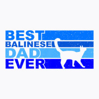 Mens Best Balinese Dad Ever T-shirt | Artistshot