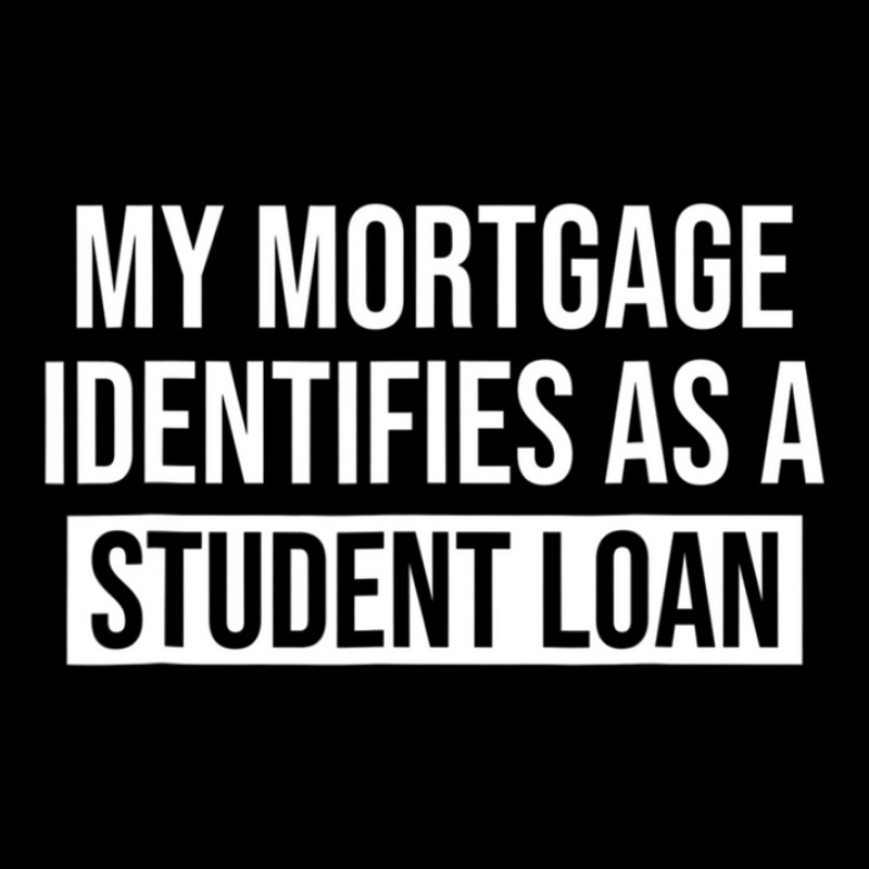 My Mortgage Identifies As A Student Loan Cancel Student Debt Adjustable Cap | Artistshot