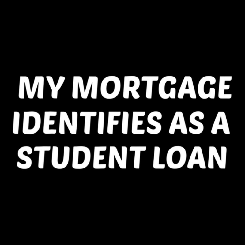 My Mortgage Identifies As A Student Loan Cancel Student Debt Adjustable Cap | Artistshot