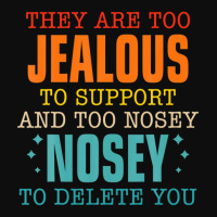 They Are Too Jealous To Support You And Too-nosey To Delete Crop Top | Artistshot