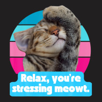 Funny Cat Meme Kitty Feline Lover You're Stressing Meowt T-shirt | Artistshot