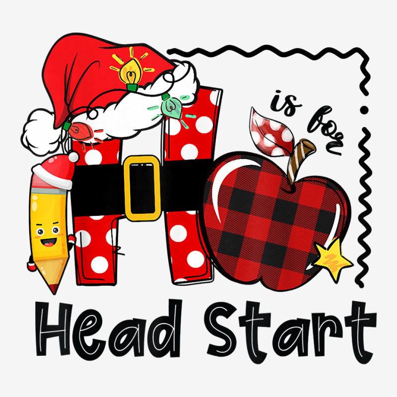 H Is For Headstart Life Funny Christmas Head Start Teacher T Shirt Youth 3/4 Sleeve by cm-arts | Artistshot