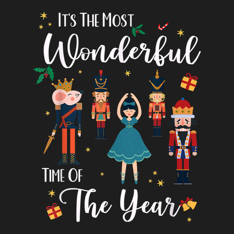 It's The Most Wonderful Time Of The Year Nutcracker Squad T Shirt Classic T-shirt by cm-arts | Artistshot