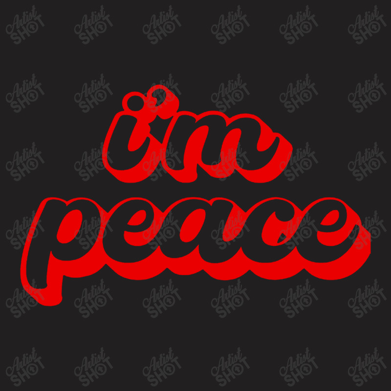 I Come In Peace  I'm Peace T-shirt | Artistshot