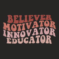 Believer Motivator Innovator Educator Teacher Women Gift T Shirt Ladies Fitted T-shirt | Artistshot