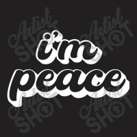 I Come In Peace  I'm Peace T-shirt | Artistshot