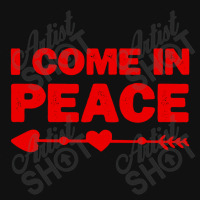 I Come In Peace Metal Print Square | Artistshot