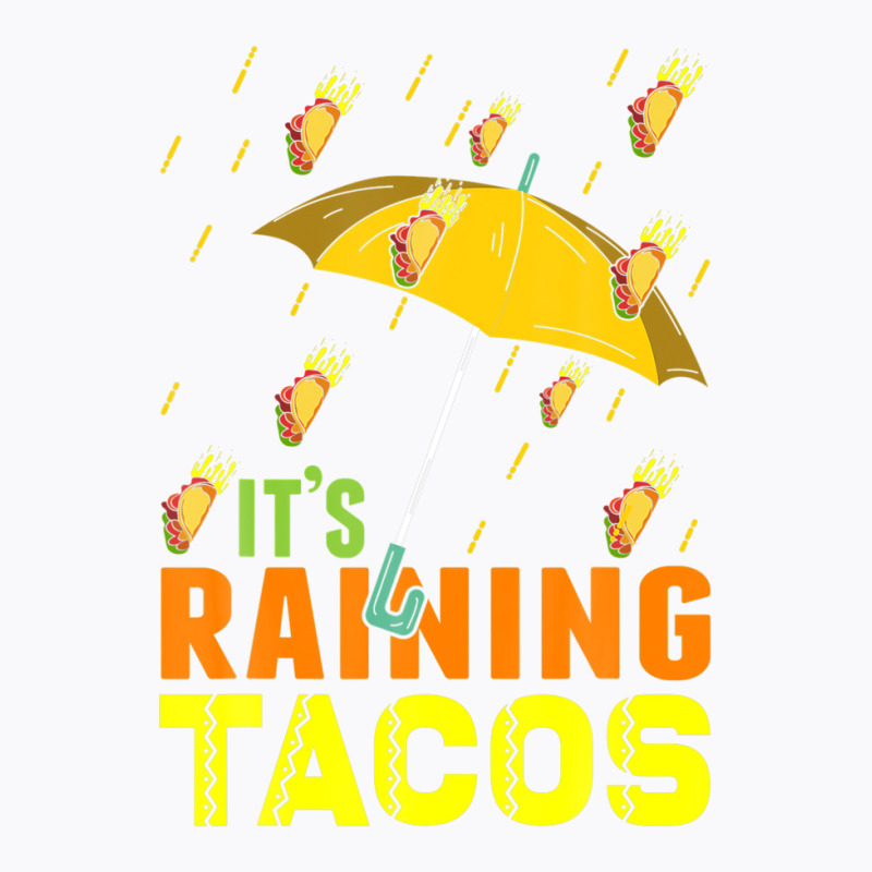 Raining Taco Lover Tacos T-shirt | Artistshot