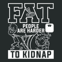 Fat People Are Harder To Kidnap Weight Loss Workout T Shirt Women's Triblend Scoop T-shirt | Artistshot