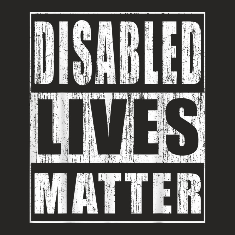 Disabled Lives Matter Gift For Disabled Rights Activist T Shirt Ladies Fitted T-Shirt by cm-arts | Artistshot