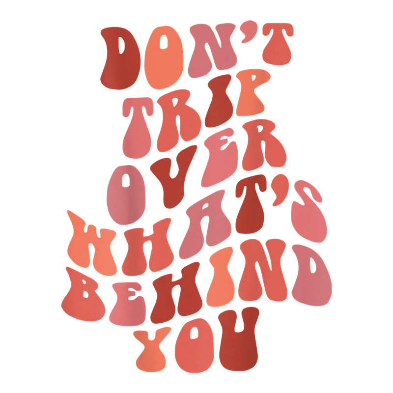 Don't Trip Over What's Behind You Retro Print On Back T Shirt V-neck Tee | Artistshot