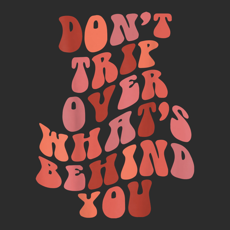 Don't Trip Over What's Behind You Retro Print On Back T Shirt Exclusive T-shirt | Artistshot