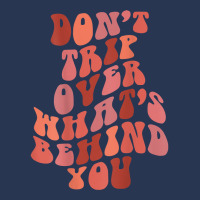 Don't Trip Over What's Behind You Retro Print On Back T Shirt Men Denim Jacket | Artistshot