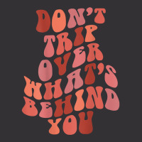 Don't Trip Over What's Behind You Retro Print On Back T Shirt Vintage Hoodie And Short Set | Artistshot