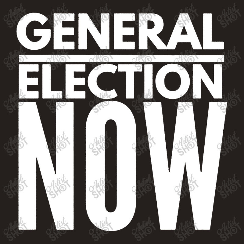 General Election Now Tank Top | Artistshot