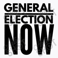 General Election Now T-shirt | Artistshot