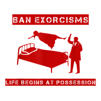 Ban Exorcisms Life Begins At Possession Apparel T Shirt Women's Pajamas Set | Artistshot