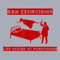 Ban Exorcisms Life Begins At Possession Apparel T Shirt Tank Dress | Artistshot