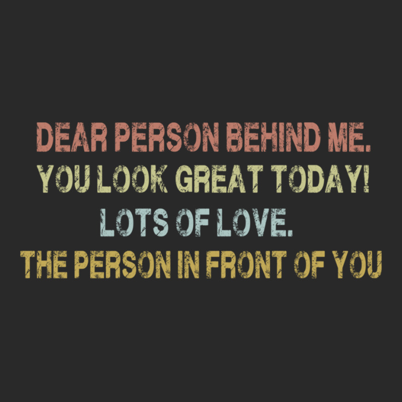 Dear Person Behind Me Funny Retro Quotes & Apparel Woman Man Pullover Printed hat by buske | Artistshot