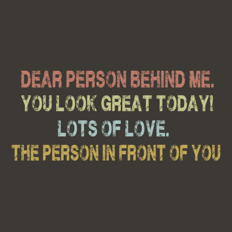 Dear Person Behind Me Funny Retro Quotes & Apparel Woman Man Pullover Bucket Hat by buske | Artistshot