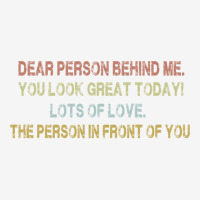 Dear Person Behind Me Funny Retro Quotes & Apparel Woman Man Pullover Graphic Youth T-shirt | Artistshot