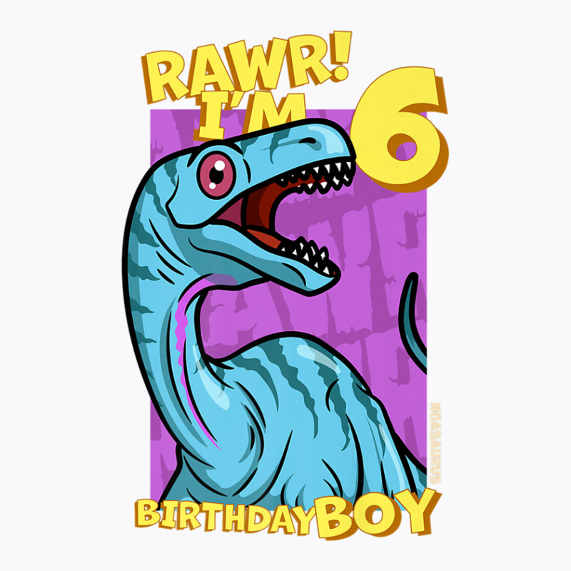 Rawr! I'm 6 Birthday Boys 6th Birthday Dino Noasaurus T-shirt | Artistshot