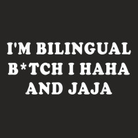 I'm Bilingual Btch I Haha And Jaja Apparel T Shirt Ladies Fitted T-shirt | Artistshot