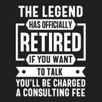 He Legend Has Officially Retired Funny Retirement T-shirt | Artistshot