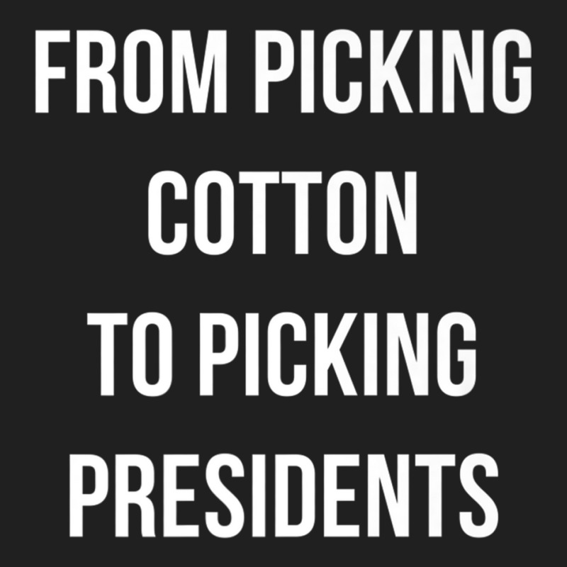 From Picking Cotton To Picking Presidents Premium T Shirt Ladies Polo Shirt by cm-arts | Artistshot