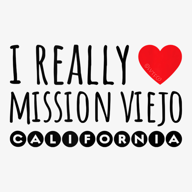 I Really Love (heart) Mission Viejo California Tank Top Ladies Fitted T-Shirt by cm-arts | Artistshot