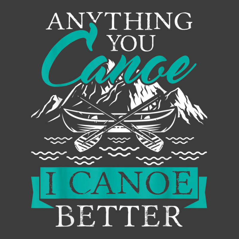 I Canoe Better   Boating Canoeing Paddling Boat T Shirt Men's Polo Shirt | Artistshot