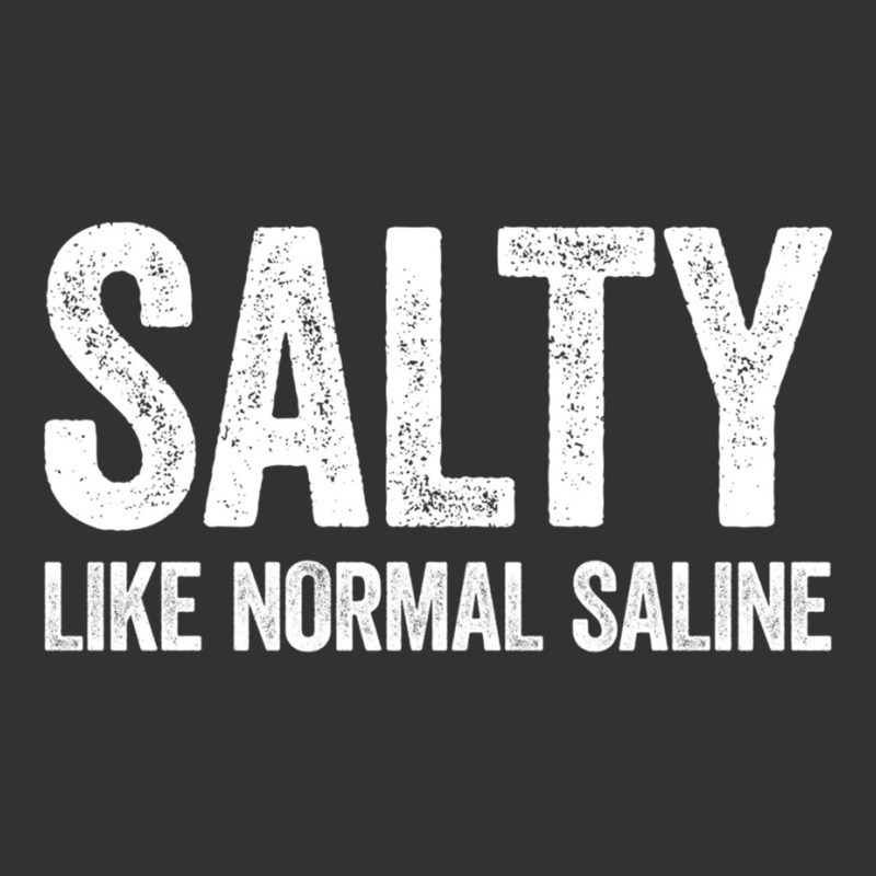 Salty Like Normal Saline T Shirt Nurse Gift Shirt Sweatshirt Vintage Hoodie And Short Set by cm-arts | Artistshot