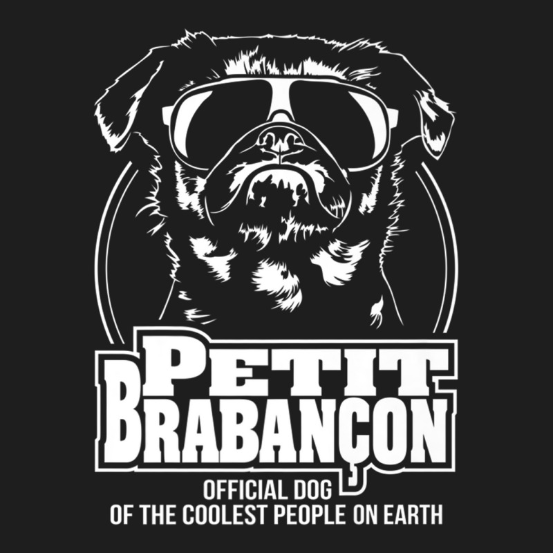 Funny Petit Brabancon Coolest People Dog Saying Dog Premium T Shirt Classic T-shirt by cm-arts | Artistshot