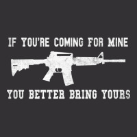 If You're Coming For Mine You Better Bring Yours Ar 15 Gun Pullover Ho Vintage Hoodie | Artistshot