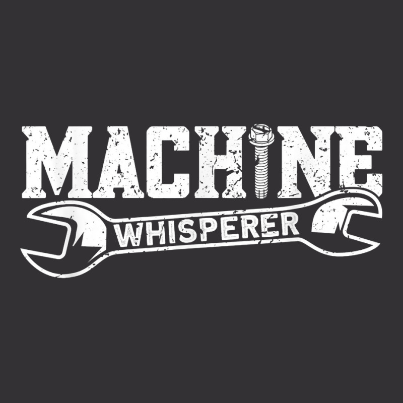 Machine Whisperer   Machine Operator Machinist T Shirt Vintage Hoodie And Short Set by cm-arts | Artistshot