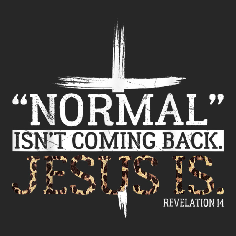 Normal Isn't Coming Back Jesus Is Revelation 14 T Shirt Women's Pajamas Set by cm-arts | Artistshot