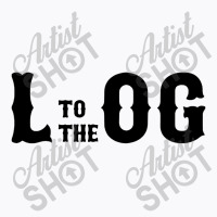 L To The Og T-shirt | Artistshot