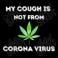 My Cough Is Not From Marijuana Lightweight Hoodie | Artistshot