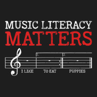 Music Literacy Matters I Like To Eat Puppies Funny Sarcastic Long Slee Classic T-shirt | Artistshot