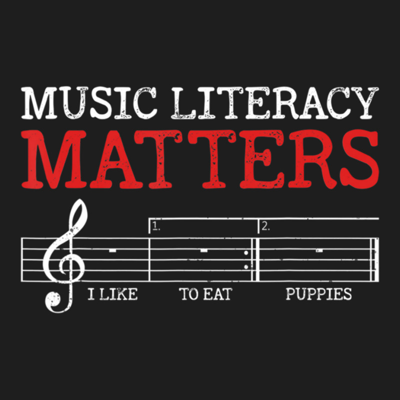 Music Literacy Matters I Like To Eat Puppies Funny Sarcastic Long Slee Classic T-shirt by cm-arts | Artistshot