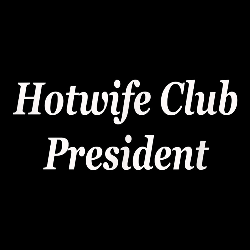 Hotwife Club President Swinger Lifestyle Club Full Swap Milf T Shirt Toddler Sweatshirt | Artistshot