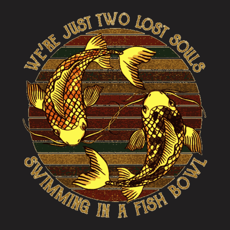 We're Pink Just Two Lost Souls Swimming In A Fish Bowl Floyd T-shirt | Artistshot