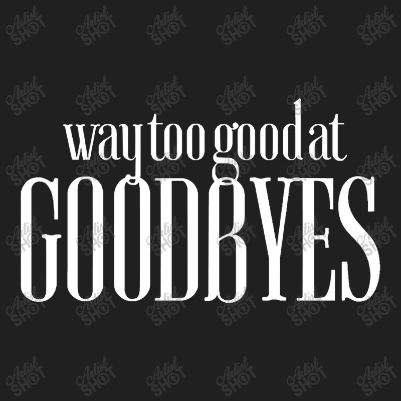 Funny Parody Way Too Good At Goodbyes Drawstring Bags | Artistshot